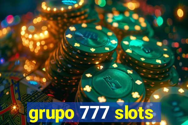 grupo 777 slots